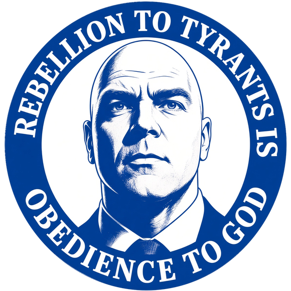 Dr. Steve's seal: Rebellion to Tyrants is Obedience to God